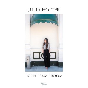 JULIA HOLTER-IN THE SAME ROOM