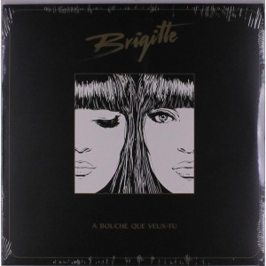 Brigitte - A Bouche Que Veux - Tu (Vinyl)