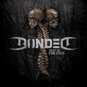 Bonded - Rest In Violence (Vinyl)