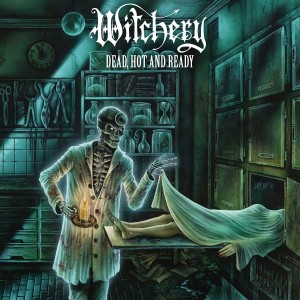 WITCHERY-DEAD, HOT AND READY (VINYL)