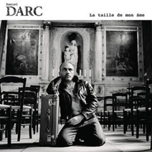 DANIEL DARC-LA TAILLE DE MON AME