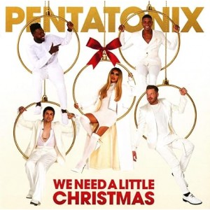 PENTATONIX-WE NEED A LITTLE CHRISTMAS (CD)