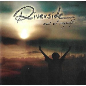 RIVERSIDE-OUT OF MYSELF