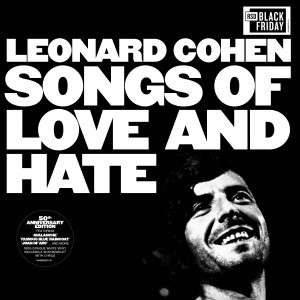 LEONARD COHEN-SONGS OF LOVE AND HATE (50th ANNIVERSARY RSD 2021 BLACK FRIDAY VINYL)