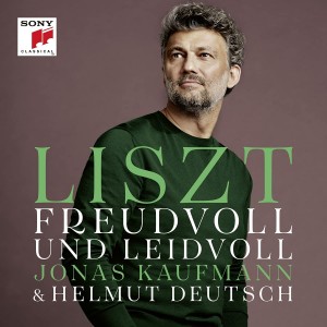 JONAS KAUFMANN-LISZT - FREUDVOLL UND LEIDVOLL / HELMUT DEUTSCH