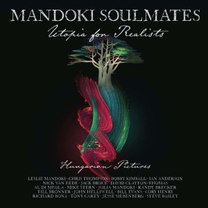 MANDOKI SOULMATES-UTOPIA FOR REALISTS: HUNGARIAN PICTURES (2LP+CD)