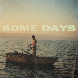 Dennis Lloyd - Some Days (Vinyl)