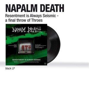 NAPALM DEATH-RESENTMENT IS ALWAYS SEISMIC - A FINAL THROW OF THROES (VINYL)
