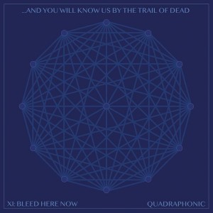 And You Will Know Us By Trail Of Dead - XI: Bleed Here Now (CD)