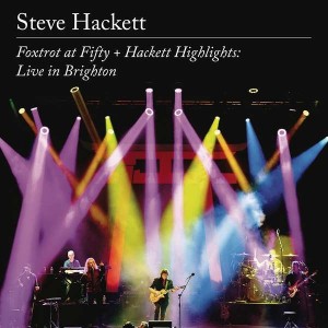 STEVE HACKETT-FOXTROT AT FIFTY & HACKETT LIVE IN BRIGHTON