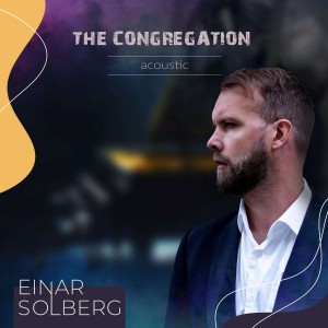 EINAR SOLBERG-THE CONGREGATION ACOUSTIC (LIMITED DIGIPAK CD)