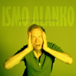 Ismo Alanko - Kevyt ja kohtuuton (2026) (CD)