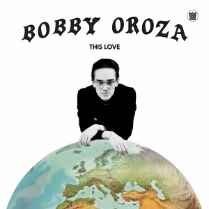 Bobby Oroza - This Love (Vinyl)