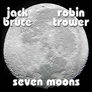 JACK BRUCE & ROBIN TROWER-SEVEN MOONS (2008) (CD)