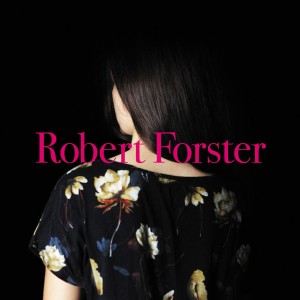Robert Forster - Songs To Play (2015) (CD)