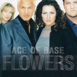 ACE OF BASE-FLOWERS