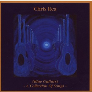 Chris Rea - Blue Guitars - A Collection Of Songs