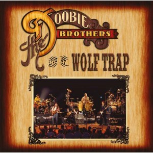 DOOBIE BROTHERS-LIVE AT WOLF TRAP