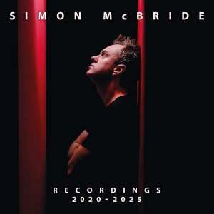 Simon McBride - Recordings 2020-2025 (2x Vinyl)