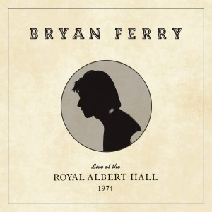 BRYAN FERRY-LIVE AT THE ROYAL ALBERT HALL