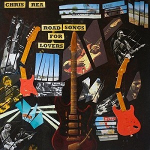CHRIS REA-ROAD SONGS FOR LOVERS