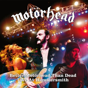 Motörhead - Better Motörhead Than Dead (Live At Hammersmith 2005) (2CD)