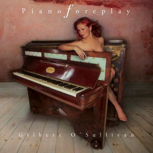 GILBERT O´SULLIVAN-PIANO FOREPLAY
