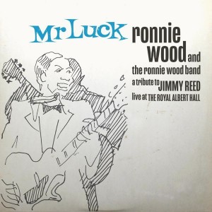 RONNIE WOOD BAND-MR. LUCK - A TRIBUTE TO JIMMY REED: LIVE AT THE ROYAL ALBERT HALL (VINYL)