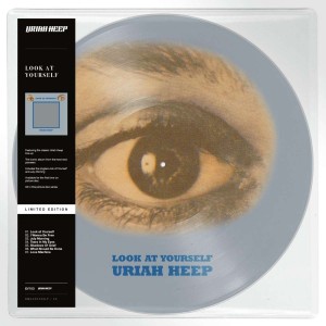 URIAH HEEP-LOOK AT YOURSELF (PICTURE DISC)