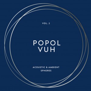 POPOL VUH-VOL. 2  - ACOUSTIC & AMBIENT S