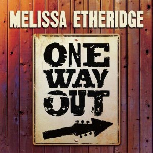 MELISSA ETHERIDGE-ONE WAY OUT