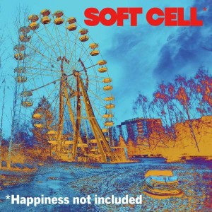 SOFT CELL-*HAPPINESS NOT INCLUDED