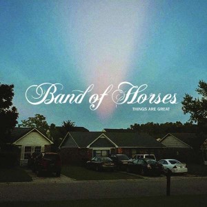 BAND OF HORSES-THINGS ARE GREAT (VINYL)
