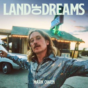 MARK OWEN-LAND OF DREAMS