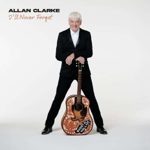 ALLAN CLARKE-I´LL NEVER FORGET