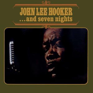 JOHN LEE HOOKER-...AND SEVEN NIGHTS