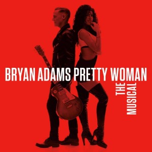 BRYAN ADAMS-PRETTY WOMAN - THE MUSICAL