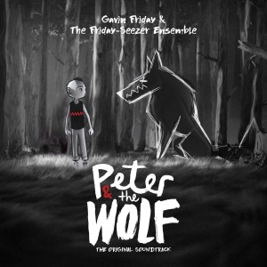 GAVIN FRIDAY & THE FRIDAY-SEEZ-PETER AND THE WOLF