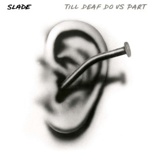 SLADE-TILL DEAF DO US PART (CLEAR/BLUE SPLATTER VINYL)