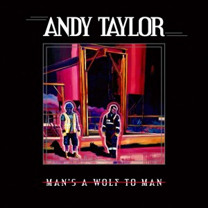 ANDY TAYLOR-MAN´S A WOLF TO MAN