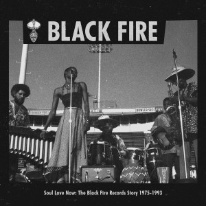 V/A-SOUL LOVE NOW: THE BLACK BLACK FIRE RECORDS STORY 1975-1993