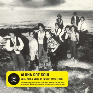 VARIOUS ARTISTS-ALOHA GOT SOUL: SOUL, AOR & DISCO IN HAWAII 1979-1985 (COLOURED VINYL) (LP)