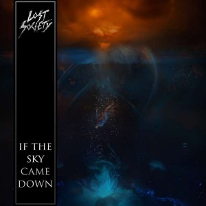 LOST SOCIETY-IF THE SKY CAME DOWN (CD)