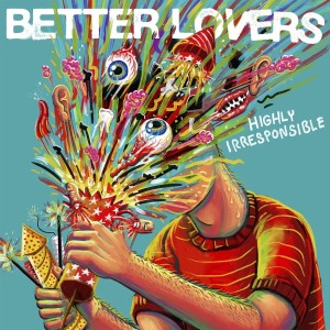 Better Lovers - Highly Irresponsible (2024) (CD)
