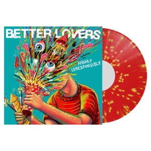 Better Lovers - Highly Irresponsible (2024) (Red Vinyl)