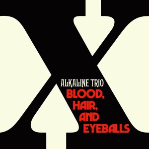Alkaline Trio - Blood, Hair, And Eyeballs (Vinyl)