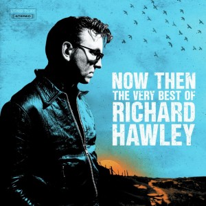 Richard Hawley - Now Then: The Very Best Of Richard Hawley (2001-2019) (2x Vinyl)
