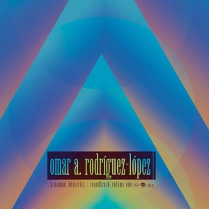 OMAR RODRIGUEZ-LOPEZ-A MANUAL DEXTERITY: SOUNDTRACK (2x VINYL)