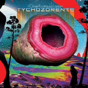 OMAR RODRIGUEZ-LOPEZ-TYCHOZORENTE (VINYL)