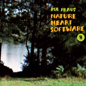 PIA FRAUS-NATURE HEART SOFTWARE (2006) (VINÜÜL)